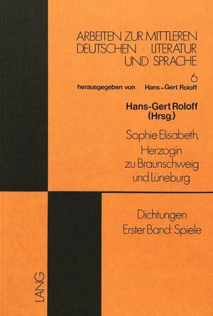 Buchcover Dichtungen - Erster Band: Spiele | Hans-Gert Roloff | EAN 9783820466409 | ISBN 3-8204-6640-1 | ISBN 978-3-8204-6640-9
