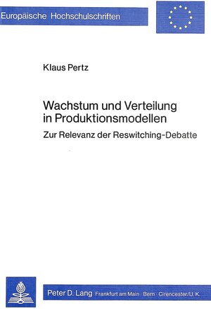 Buchcover Wachstum und Verteilung in Produktionsmodellen | Klaus Pertz | EAN 9783820467765 | ISBN 3-8204-6776-9 | ISBN 978-3-8204-6776-5