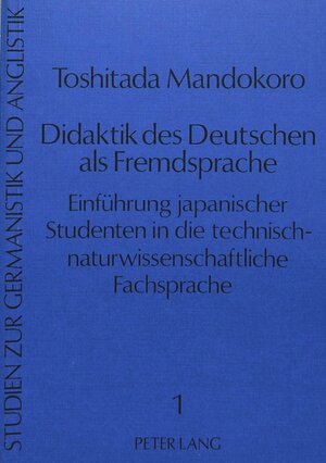 Buchcover Didaktik des Deutschen als Fremdsprache | Toshitada Mandokoro | EAN 9783820470703 | ISBN 3-8204-7070-0 | ISBN 978-3-8204-7070-3
