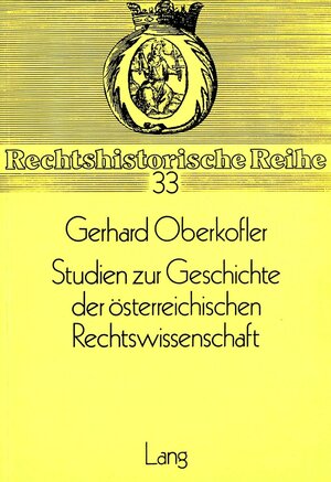 Buchcover Studien zur Geschichte der österreichischen Rechtswissenschaft | Gerhard Oberkofler | EAN 9783820480368 | ISBN 3-8204-8036-6 | ISBN 978-3-8204-8036-8