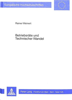 Buchcover Betriebsräte und Technischer Wandel | Rainer Weinert | EAN 9783820485257 | ISBN 3-8204-8525-2 | ISBN 978-3-8204-8525-7