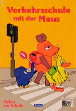 Verkehrsschule mit der Maus : Sicher zur Schule