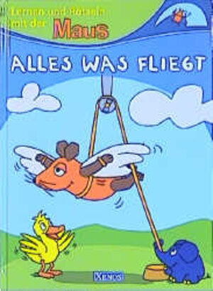 Buchcover Lernen und Rätseln mit der Maus: Alles was fliegt | Anneli Kinzel | EAN 9783821224329 | ISBN 3-8212-2432-0 | ISBN 978-3-8212-2432-9