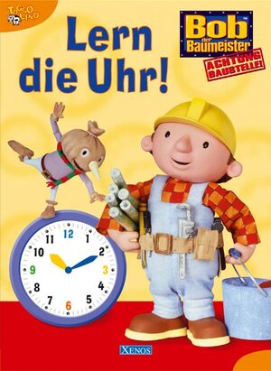 Bob der Baumeister - Lern die Uhr!