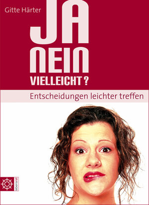 Buchcover Ja, nein, vielleicht? - Entscheidungen leichter treffen | Gitte Härter | EAN 9783821430010 | ISBN 3-8214-3001-X | ISBN 978-3-8214-3001-0