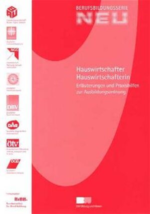 Erläuterungen und Praxishilfen zur Ausbildungsordnung - Hauswirtschafter/Hauswirtschafterin