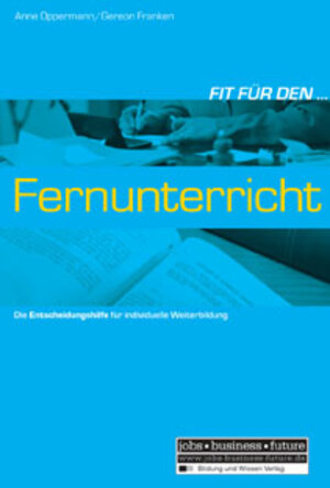 Fit für den Fernunterricht: Die Entscheidungshilfe für individuelle Weiterbildung