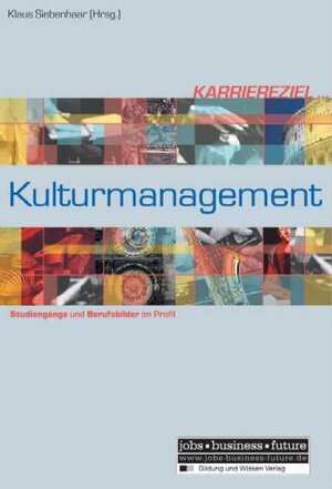 Karriereziel Kulturmanagement: Studiengänge und Berufsbilder im Profil