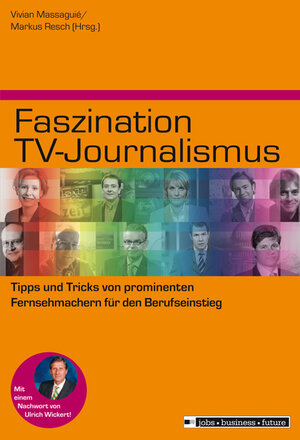 Faszination TV-Journalismus: Tipps und Tricks von prominenten Fernsehmachern für den Berufseinstieg