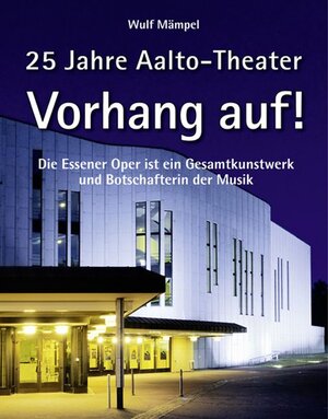 Buchcover Vorhang auf! 25 Jahre Aalto-Theater | Wulf Mämpel | EAN 9783821506371 | ISBN 3-8215-0637-7 | ISBN 978-3-8215-0637-1