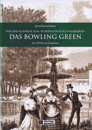 Buchcover Das Bowling Green von 1810 bis zur Gegenwart | Bernd-Michael Neese | EAN 9783821506906 | ISBN 3-8215-0690-3 | ISBN 978-3-8215-0690-6