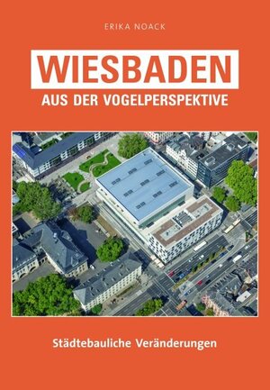 Buchcover Wiesbaden aus der Vogelperspektive | Erika Noack | EAN 9783821506913 | ISBN 3-8215-0691-1 | ISBN 978-3-8215-0691-3