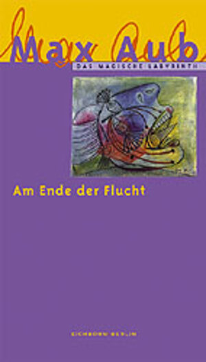 Buchcover Am Ende der Flucht | Max Aub | EAN 9783821806655 | ISBN 3-8218-0665-6 | ISBN 978-3-8218-0665-5