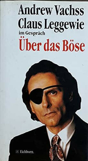 Buchcover Andrew Vachss und Claus Leggewie im Gespräch "Über das Böse" | Andrew Vachss | EAN 9783821811666 | ISBN 3-8218-1166-8 | ISBN 978-3-8218-1166-6