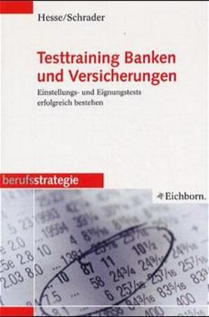 Testtraining Banken und Versicherungen. Einstellungs- und Eignungstests erfolgreich bestehen