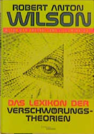 Buchcover Das Lexikon der Verschwörungstheorien | Robert A Wilson | EAN 9783821815954 | ISBN 3-8218-1595-7 | ISBN 978-3-8218-1595-4