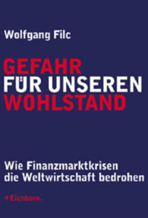 Buchcover Gefahr für unseren Wohlstand | Wolfgang Filc | EAN 9783821816562 | ISBN 3-8218-1656-2 | ISBN 978-3-8218-1656-2