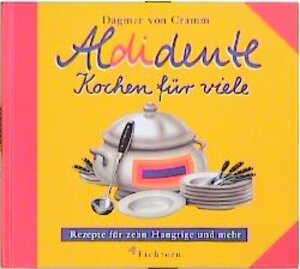 Buchcover Aldidente - Kochen für viele | Dagmar von Cramm | EAN 9783821834979 | ISBN 3-8218-3497-8 | ISBN 978-3-8218-3497-9