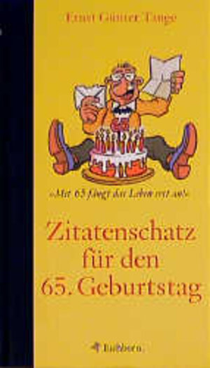 Zitatenschatz für den 65. Geburtstag