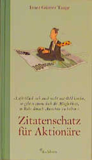 Buchcover Zitatenschatz für Aktionäre | Ernst G Tange | EAN 9783821835471 | ISBN 3-8218-3547-8 | ISBN 978-3-8218-3547-1