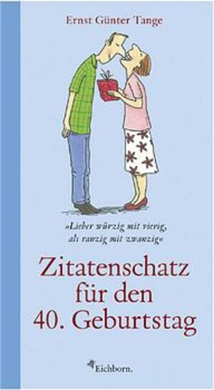 Buchcover Zitatenschatz für den 40. Geburtstag | Ernst G Tange | EAN 9783821837598 | ISBN 3-8218-3759-4 | ISBN 978-3-8218-3759-8
