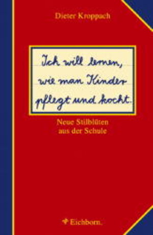 Buchcover Ich will lernen, wie man Kinder pflegt und kocht | Dieter Kroppach | EAN 9783821837710 | ISBN 3-8218-3771-3 | ISBN 978-3-8218-3771-0