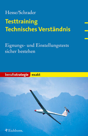 Testtraining Technisches Verständnis. Eignungs- und Einstellungstests sicher bestehen