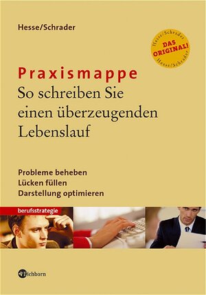 Praxismappe: So schreiben sie einen überzeugenden Lebenslauf. Probleme beheben - Lücken füllen - Darstellung optimieren