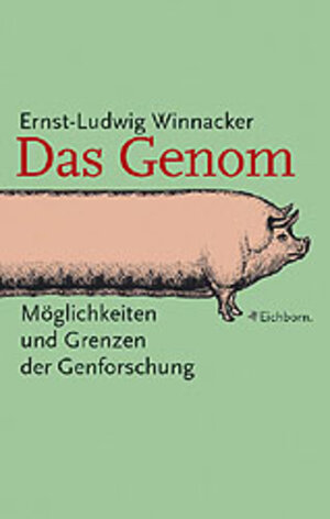 Buchcover Das Genom | Ernst L Winnacker | EAN 9783821839318 | ISBN 3-8218-3931-7 | ISBN 978-3-8218-3931-8