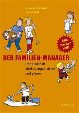 Der Familien-Manager. Den Haushalt effektiv organisieren und planen