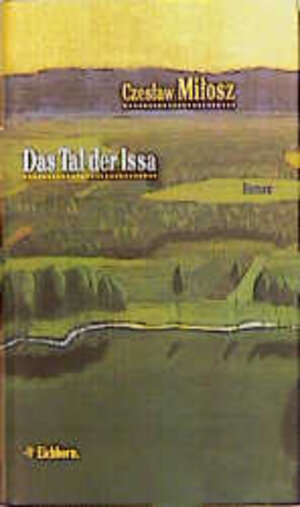 Buchcover Das Tal der Issa | Czeslaw Milosz | EAN 9783821841755 | ISBN 3-8218-4175-3 | ISBN 978-3-8218-4175-5