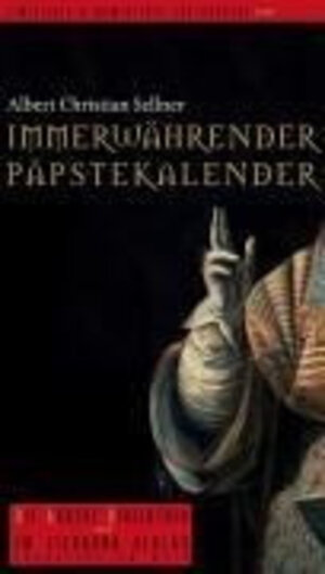 Buchcover Immerwährender Päpstekalender | Albert C. Sellner | EAN 9783821845753 | ISBN 3-8218-4575-9 | ISBN 978-3-8218-4575-3