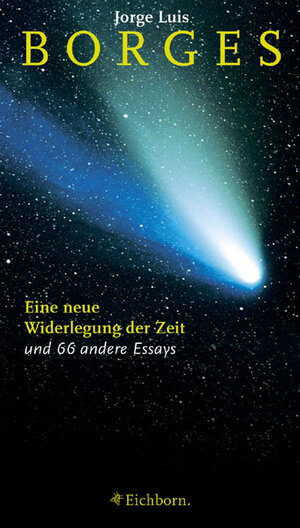 Eine neue Widerlegung der Zeit und 66 andere Essays