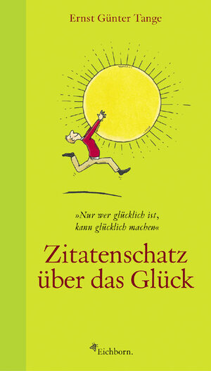 Buchcover Zitatenschatz über das Glück | Ernst G Tange | EAN 9783821848617 | ISBN 3-8218-4861-8 | ISBN 978-3-8218-4861-7