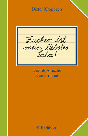 Buchcover Zucker ist mein liebstes Salz! | Dieter Kroppach | EAN 9783821848631 | ISBN 3-8218-4863-4 | ISBN 978-3-8218-4863-1