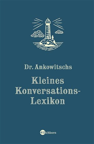 Dr. Ankowitschs kleines Konversations-Lexikon