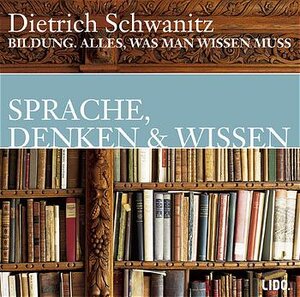 Buchcover Bildung. Sprache, Denken und Wissen | Dietrich Schwanitz | EAN 9783821852591 | ISBN 3-8218-5259-3 | ISBN 978-3-8218-5259-1