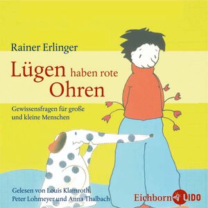 Lügen haben rote Ohren. CD . Gewissensfragen für große und kleine Menschen