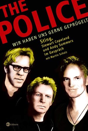 Buchcover The Police: Wir haben uns gerne geprügelt | Martin Scholz | EAN 9783821856896 | ISBN 3-8218-5689-0 | ISBN 978-3-8218-5689-6