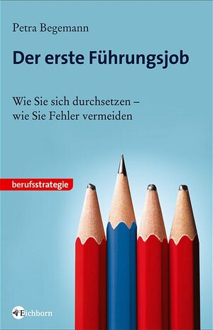 Der erste FÃ¼hrungsjob. Wie Sie sich durchsetzen - wie Sie Fehler vermeiden