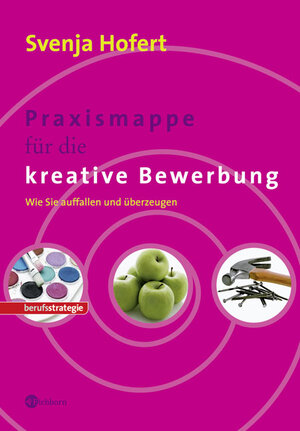 Buchcover Praxismappe für die kreative Bewerbung | Svenja Hofert | EAN 9783821859507 | ISBN 3-8218-5950-4 | ISBN 978-3-8218-5950-7