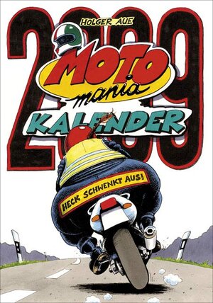 Buchcover Motomania Kalender - 2009 | Holger Aue | EAN 9783821871264 | ISBN 3-8218-7126-1 | ISBN 978-3-8218-7126-4