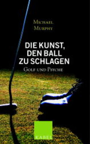 Buchcover Die Kunst, den Ball zu schlagen | Michael Murphy | EAN 9783822506103 | ISBN 3-8225-0610-9 | ISBN 978-3-8225-0610-3