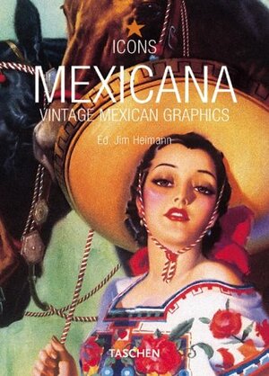 Icons. Mexicana. Vintage Mexican Graphics (Icon (Taschen))