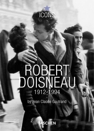 Robert Doisneau: 1912 - 1994 (Icons)