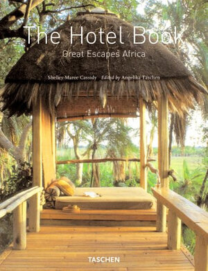 The Hotel Book. Great Escapes Africa.