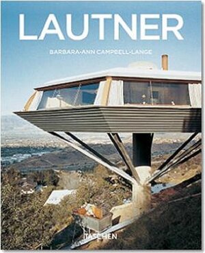 John Lautner 1911 - 1994: Der aufgelöste Raum