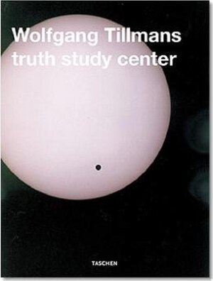 Wolfgang Tillmans - Truth Study Center