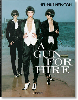 Helmut Newton. A Gun for Hire (Photo Books S.)