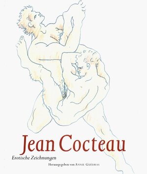 Jean Cocteau: Erotische Zeichnungen